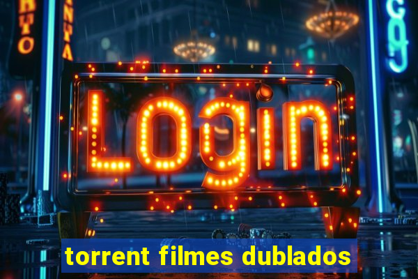 torrent filmes dublados